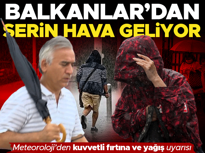Balkanlar'dan Serin Hava Geliyor: Sağanak ve Kuvvetli Rüzgar Uyarısı