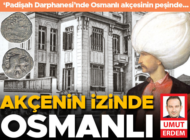 Balkanlar'da Osmanlı Akçesinin Peşinde: Padişah Darphanesi'nin İzinde