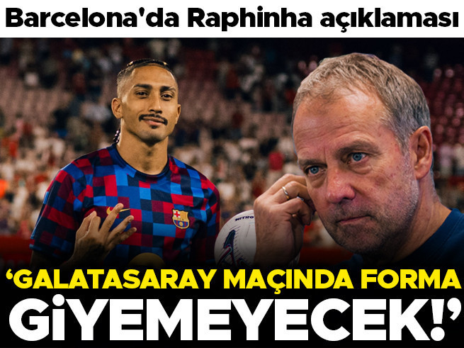 Barcelona'da Raphinha Şoku: Galatasaray Maçında Yok