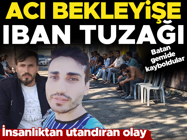 Batan gemide kaybolan kardeşlere IBAN'lı dolandırıcılık