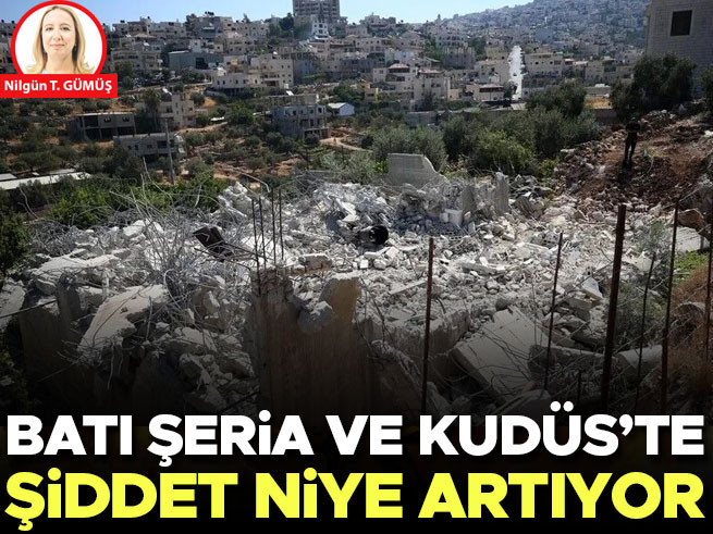 Batı Şeria ve Kudüs'te Şiddet Neden Artıyor