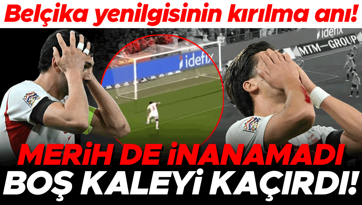 Belçika-Türkiye maçının kırılma anı: Merih Demiral boş kaleyi kaçırdı