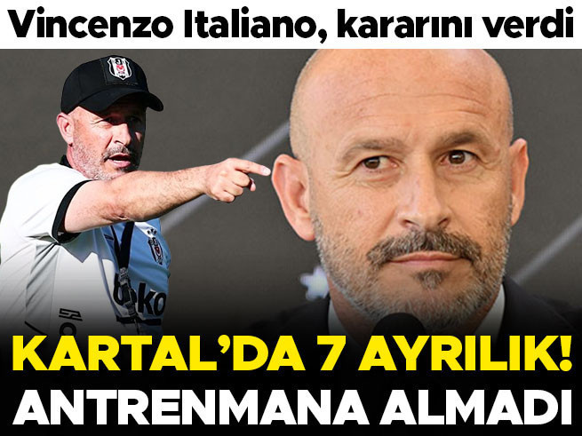 Beşiktaş'ta 7 ayrılık: Italiano antrenmana almadı