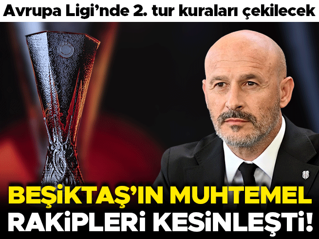 Beşiktaş'ın Avrupa Ligi'ndeki muhtemel rakipleri belli oldu! Kura yarın