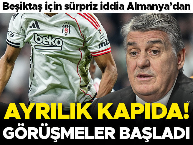 Beşiktaş'ta ayrılık kapıda! Görüşmeler başladı