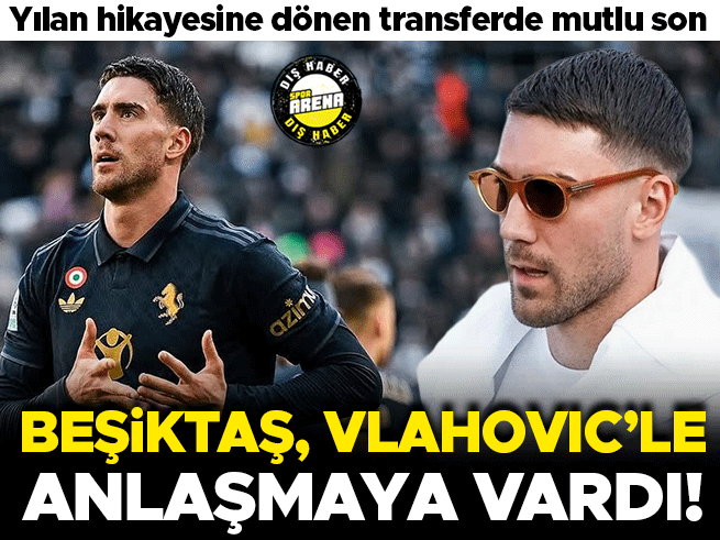 Beşiktaş, Dusan Vlahovic transferinde mutlu sona ulaşıyor