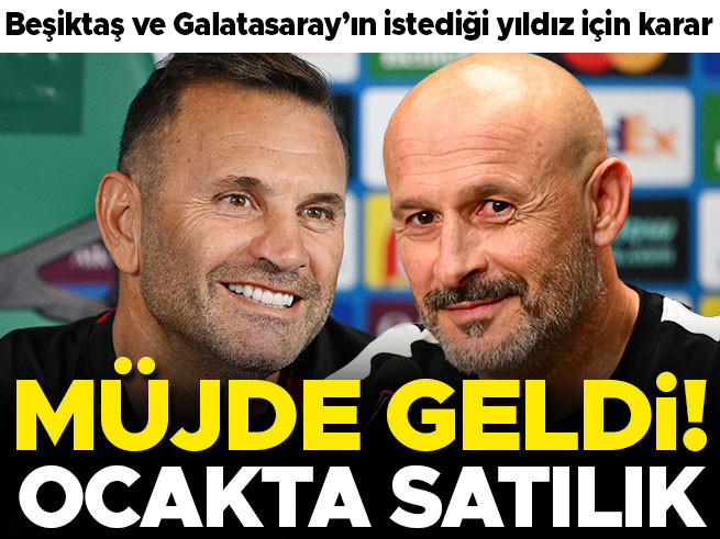 Beşiktaş ve Galatasaray'a müjde! 'Ocakta satılık