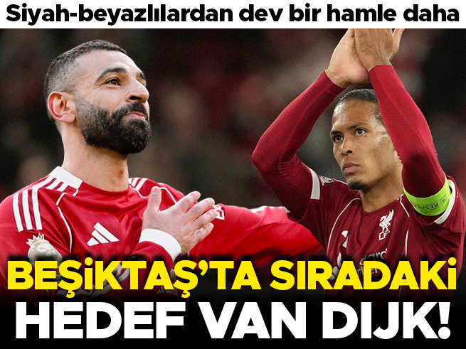 Beşiktaş, Salah'ın ardından Van Dijk için harekete geçti