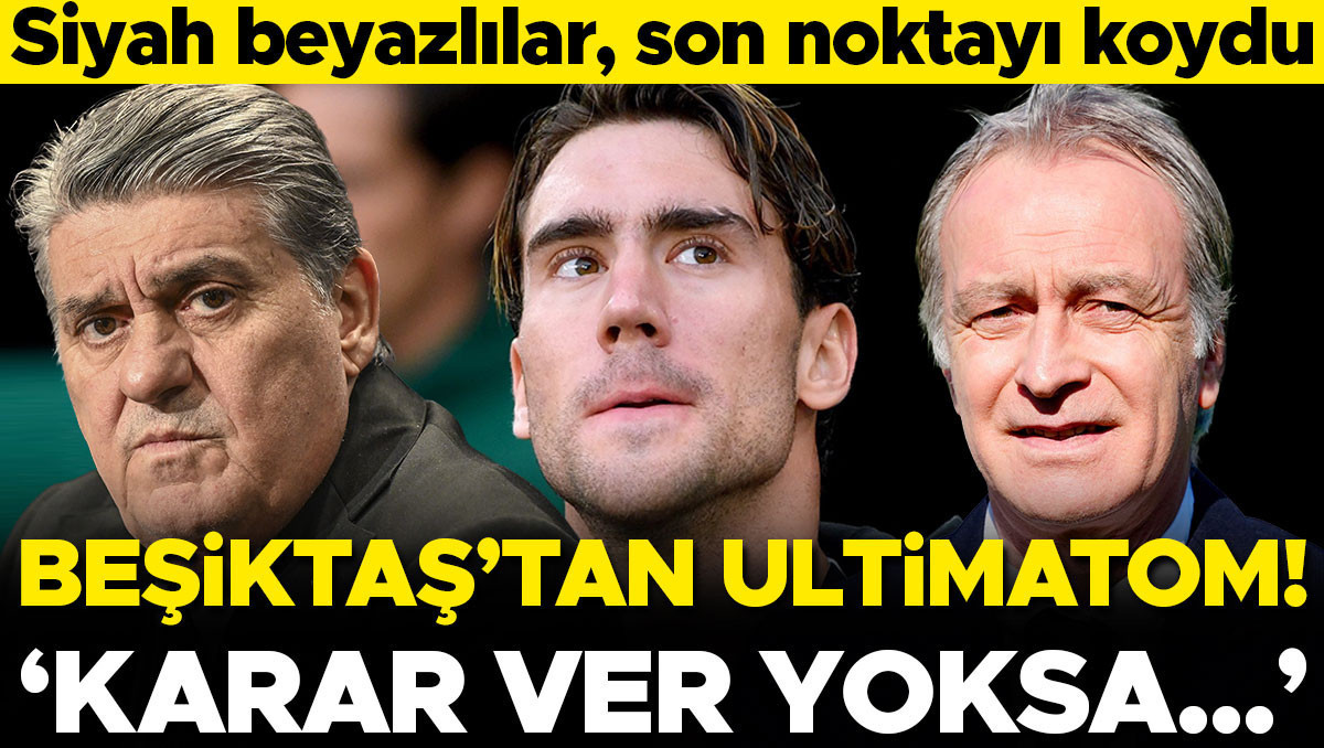 Beşiktaş'tan Vlahovic'e 'Karar ver' mesajı