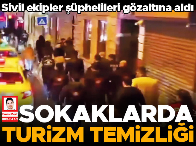 Beyoğlu'nda Turizm Temizliği: Şüpheliler Gözaltında