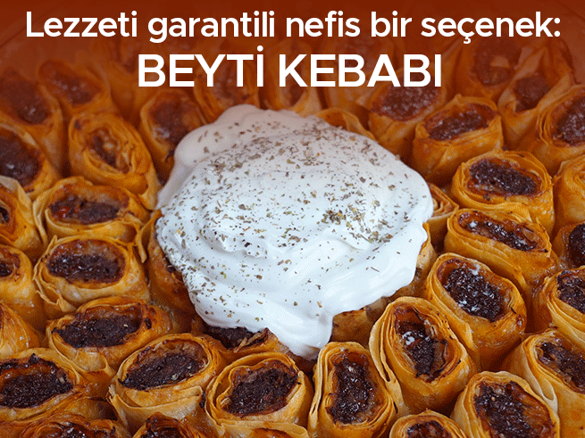 Beyti kebabı tarifi: Çıtır yufkada lezzet şöleni
