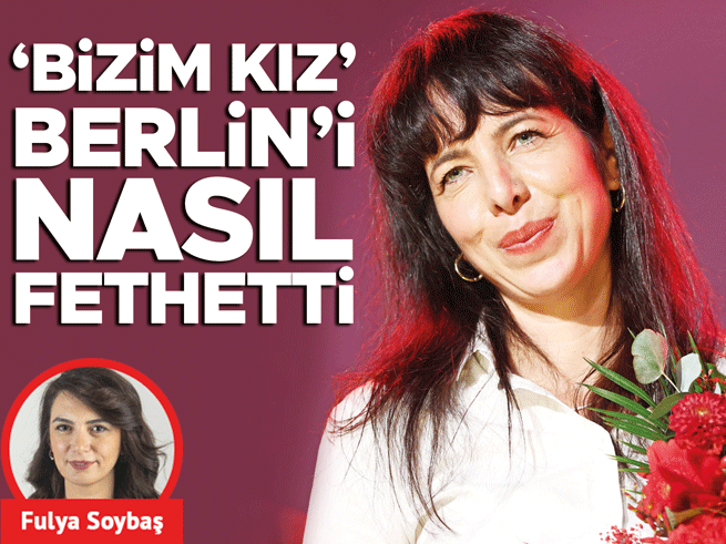 ‘Bizim kız’ Berlin’i nasıl fethetti