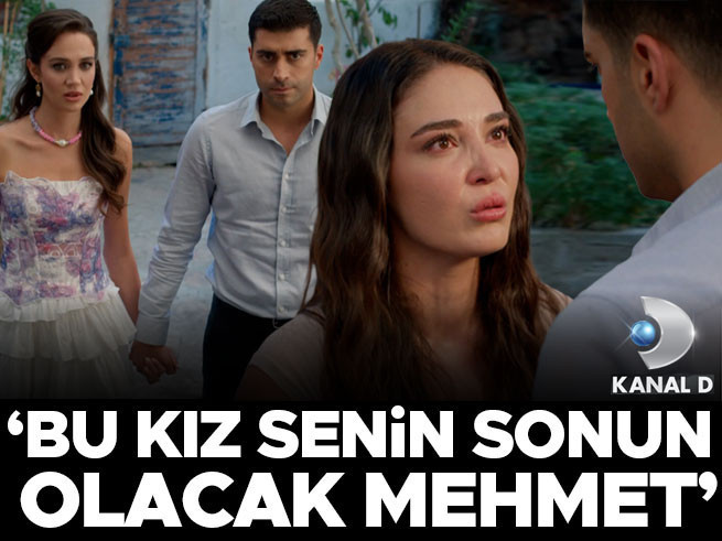 Bu kız senin sonun olacak Mehmet' Sözü Gündem Yarattı