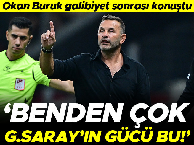 Buruk: Galatasaray'ın Gücü Benden Fazla