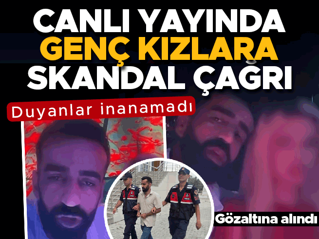 Canlı yayında genç kızlara skandal çağrı: 'Reşo' gözaltına alındı