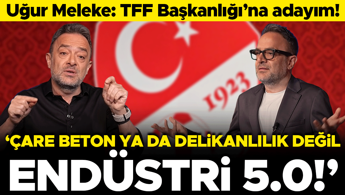 Çare beton değil, 'Endüstri 5.0': TFF Adayından Vizyon