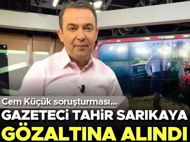 Cem Küçük Soruşturmasında Gazeteci Tahir Sarıkaya Gözaltına Alındı