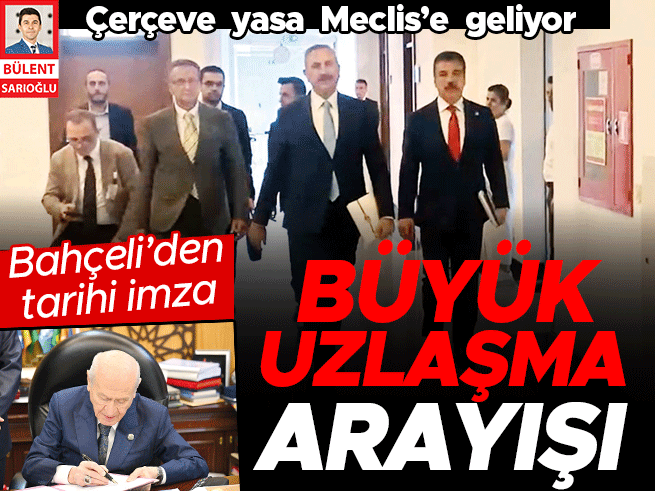 Çerçeve yasada son ana kadar büyük uzlaşı arayışı