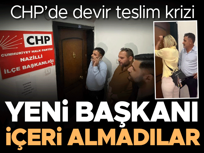 CHP Nazilli'de devir teslim krizi: Eski yönetim kapıyı açmadı