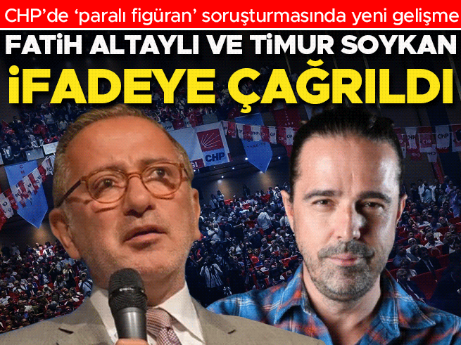CHP'deki 'paralı figüran' iddiaları: Soykan ve Altaylı ifadeye çağrıldı