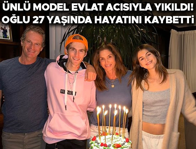 Cindy Crawford'un Oğlu Presley Gerber 27 Yaşında Hayatını Kaybetti
