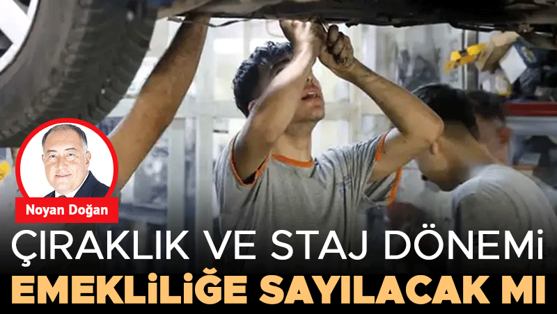 Çıraklık ve staj dönemi emekliliğe sayılacak mı? Yargıtay kararı sonrası merak edilenler