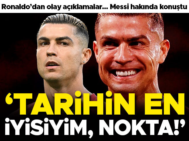 Cristiano Ronaldo: Tüm zamanların en iyisiyim, nokta