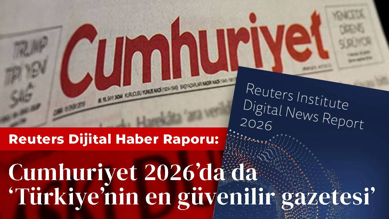 Cumhuriyet, Reuters raporunda en güvenilir gazete unvanını 2026'da da korudu
