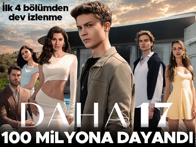 Daha 17 Dizisi Dördüncü Haftada İzlenme Rekoruna Koşuyor