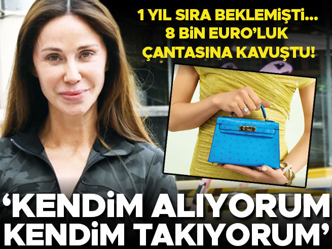 Demet Şener, 1 Yıl Beklediği 8 Bin Euro'luk Hermès Çantasına Kavuştu