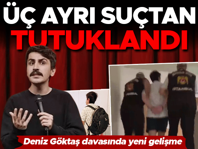 Deniz Göktaş Üç Ayrı Suçtan Yeniden Tutuklandı