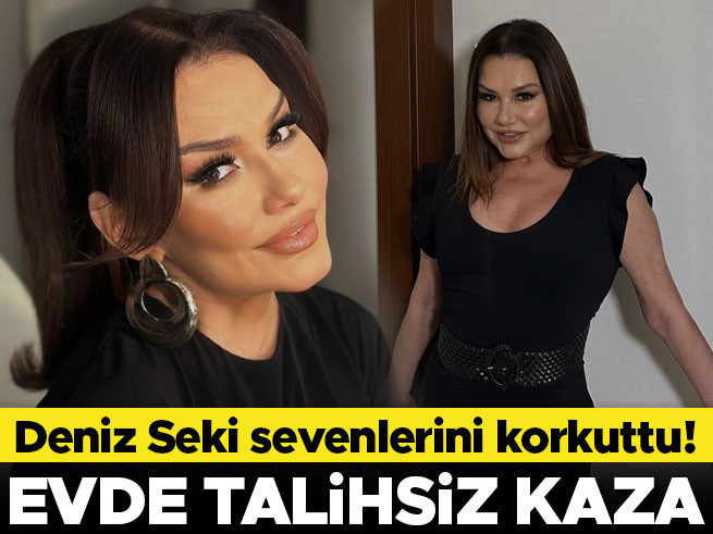 Deniz Seki evinde düşerek hastanelik oldu