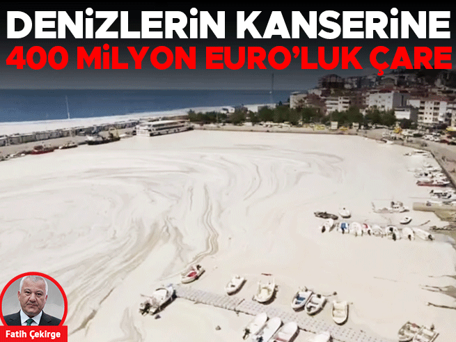 Denizlerin Kanseri Müsilaja 400 Milyon Euro'luk Çözüm