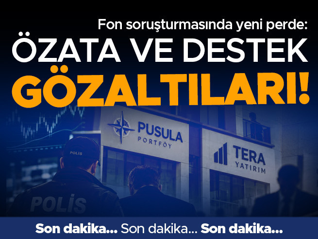 Destek Yatırım Bankası ve Özata Denizcilik Fon Soruşturmasında 7 Gözaltı
