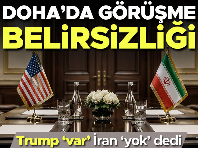 Doha'da ABD-İran görüşmesi belirsizliği: Trump var dedi, İran yok dedi