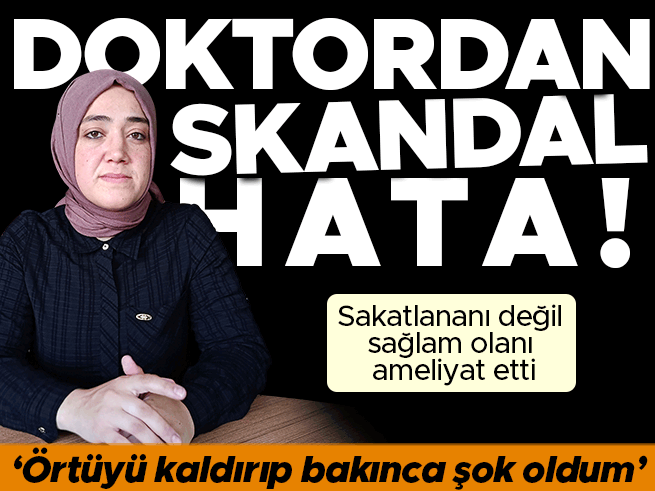 Doktordan skandal hata: Sağlam diz ameliyat edildi