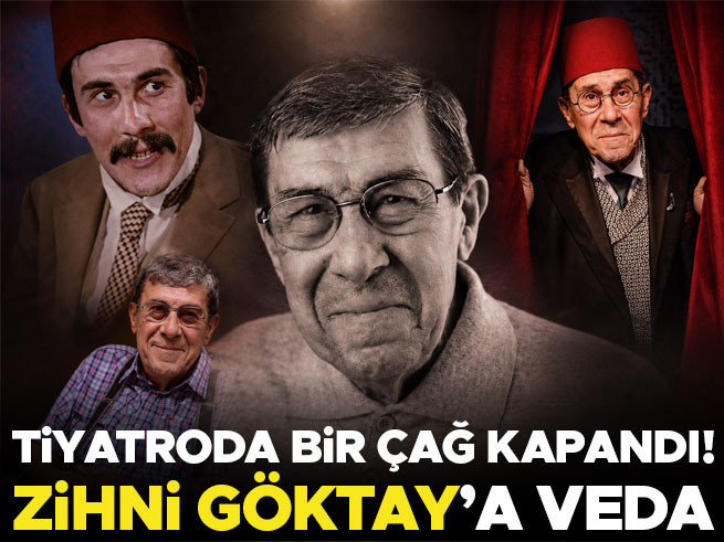 Duayen oyuncu Zihni Göktay'a veda... Tiyatroda bir çağ kapandı