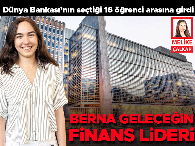 Dünya Bankası'nın seçtiği 16 öğrenci arasına girdi: Berna geleceğin finans lideri
