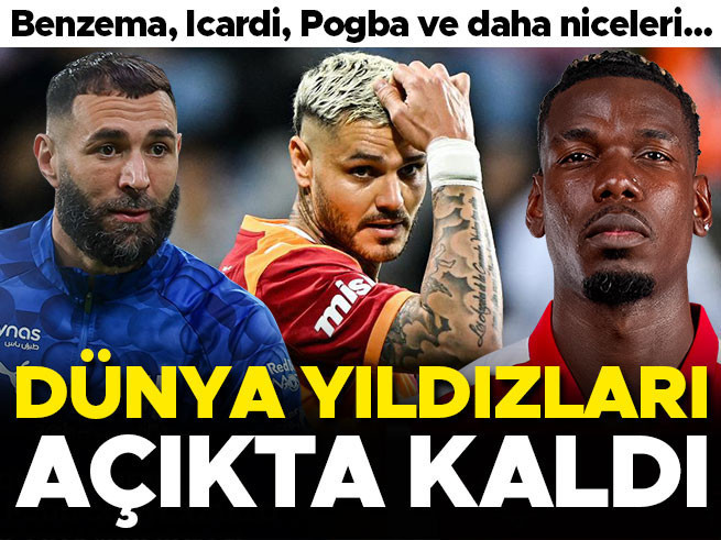 Dünya Yıldızları Takımsız Kaldı: Icardi, Benzema, Pogba Boşta