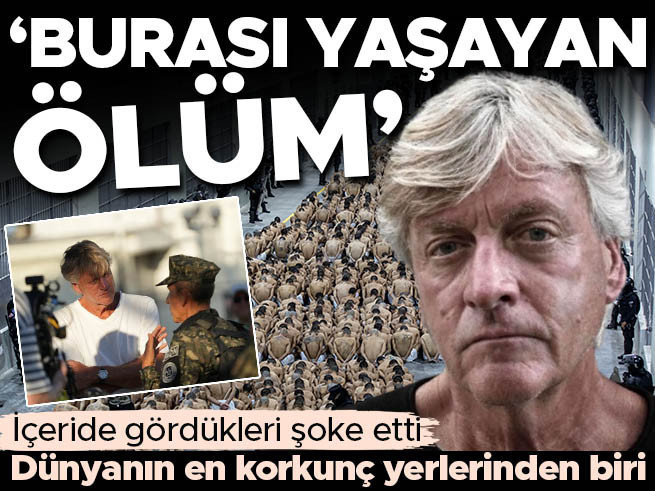 Dünyanın en korkunç hapishanesine girdi: 'Burası yaşayan ölüm