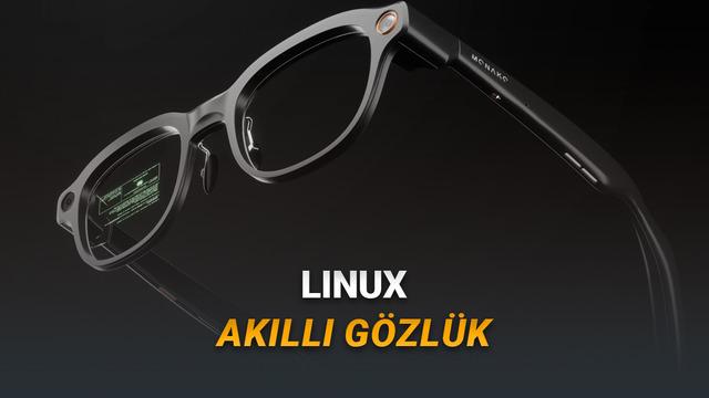 Dünyanın İlk Linux Akıllı Gözlüğü Monako Glass Tanıtıldı