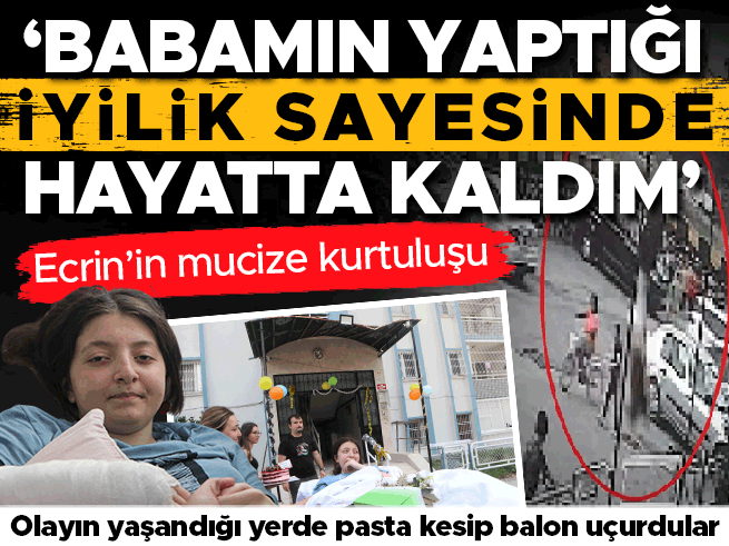 Ecrin'in mucize kurtuluşu! 12. kattan düştü, pasta keserek karşıladılar