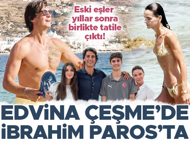Edvina Çeşme'de, İbrahim Paros'ta: Tatil Krizi