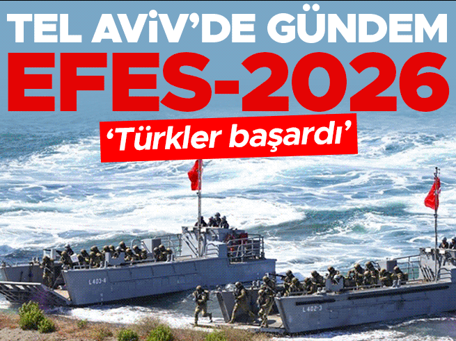 EFES-2026 Tatbikatı İsrail Basınında Yankı Buldu: 'Türkler Başardı