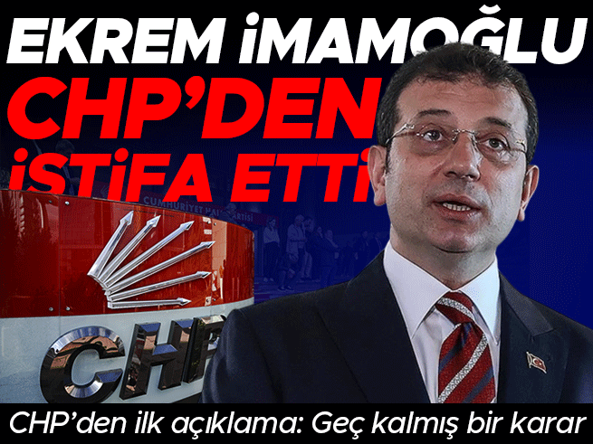 Ekrem İmamoğlu CHP'den İstifa Etti: Siyasette Yeni Dönem