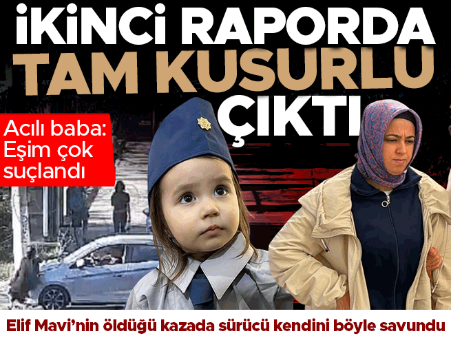 Elif Mavi'nin ölümüne ilişkin ikinci raporda da sürücü kusurlu bulunmadı