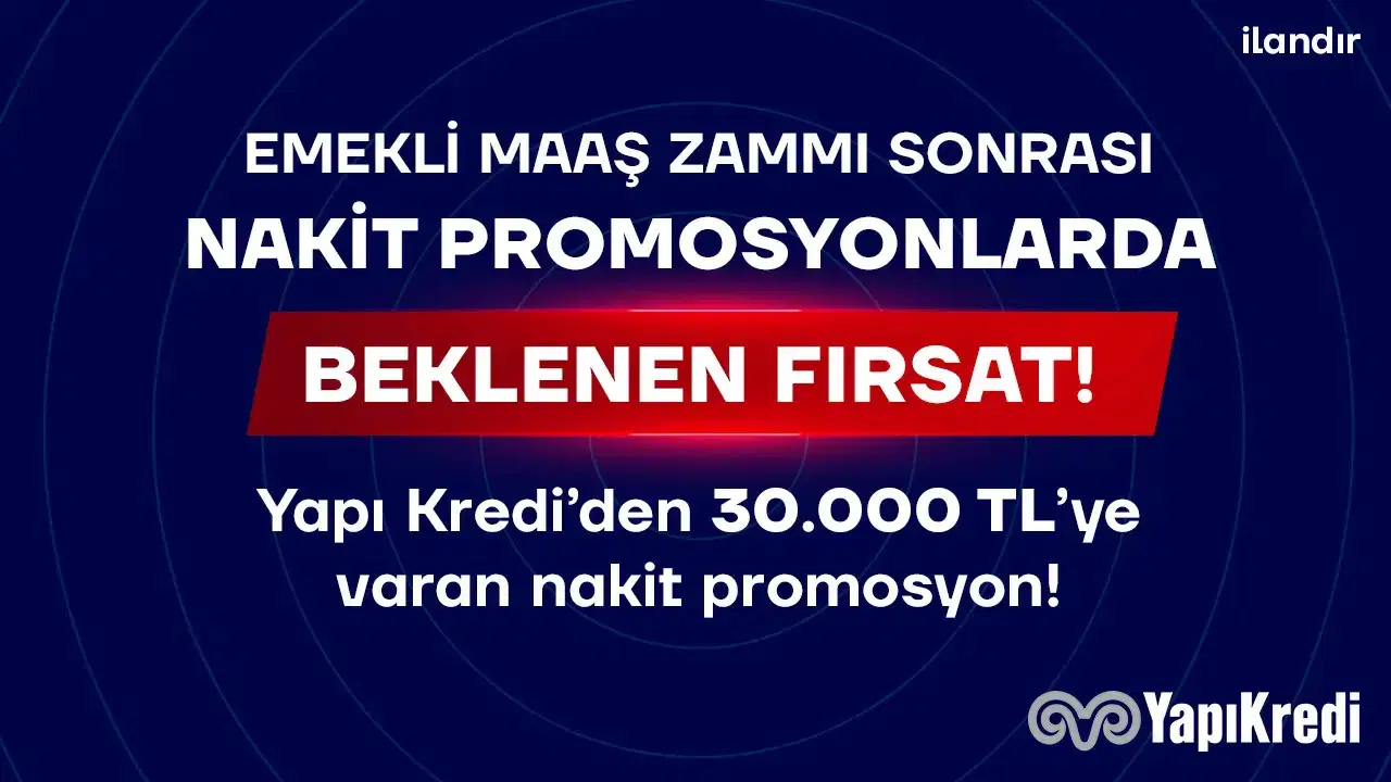 Emekli Maaşını Yapı Kredi'ye Taşıyana 30 Bin TL Promosyon
