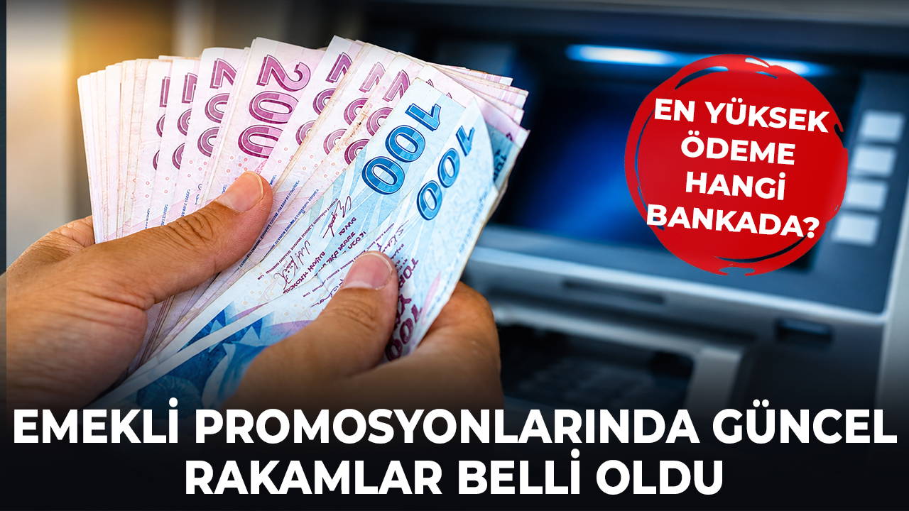 Emekli promosyonlarında güncel rakamlar: Hangi banka en yüksek ödemeyi yapıyor