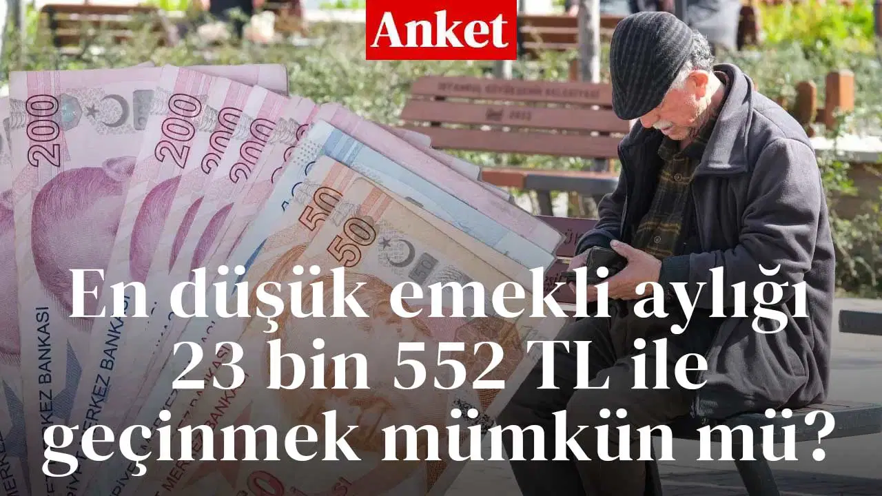 En düşük emekli aylığı 23 bin 552 TL oldu: Geçinmek mümkün mü