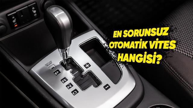 En Sorunsuz Otomatik Şanzıman Hangisi? Uzun Ömürlü Seçenekler